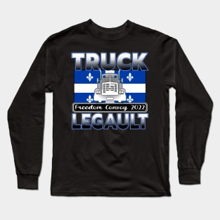 QUEBEC TRUCK LEGAULT - CONVOY DE LA LIBERTÉ - TRUCKERS FOR FREEDOM CONVOY 2022 Long Sleeve T-Shirt